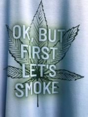 Ok, But First Let's Smoke TShirt